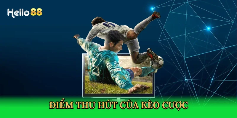 diem-thu-hut-cua-keo-cuoc-3