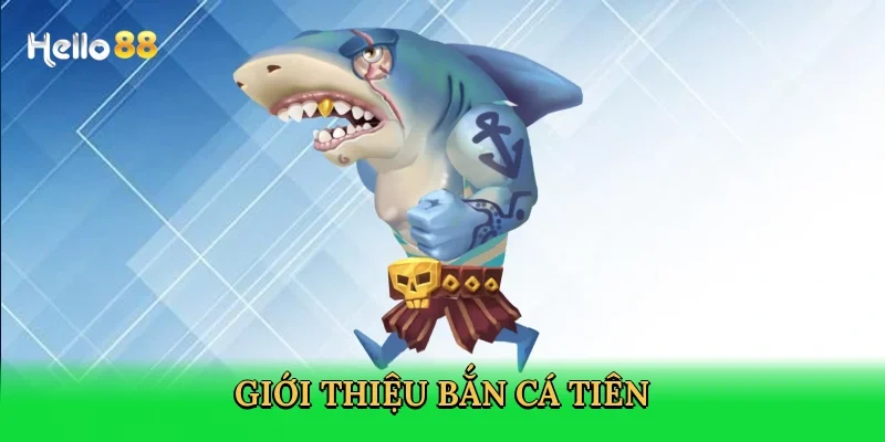 gioi-thieu-ban-ca-tien-2