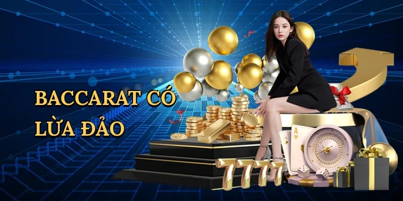 Baccarat có lừa đảo