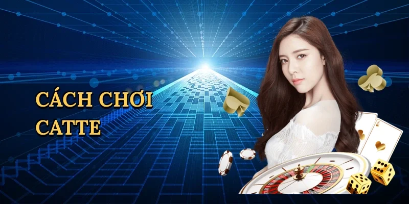 Cách chơi catte