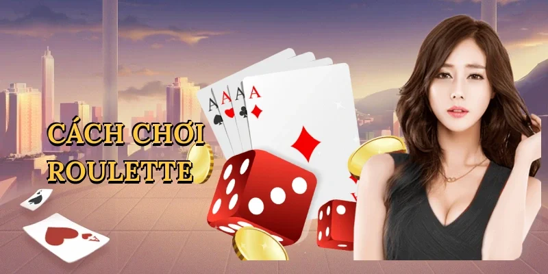 Cách chơi roulette