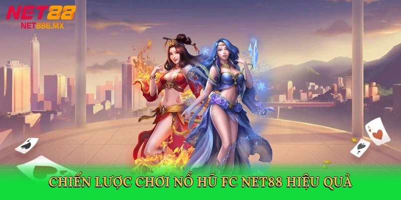 chien-luoc-choi-no-hu-fc-net88-hieu-qua-4