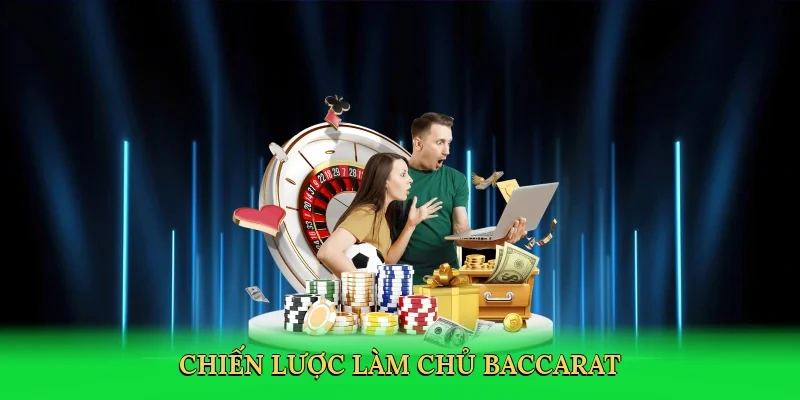Chiến lược làm chủ baccarat
