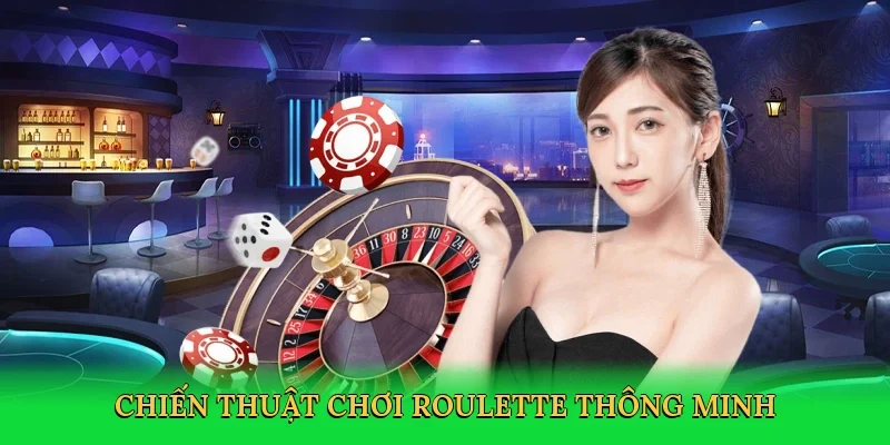 Chiến thuật chơi roulette thông minh