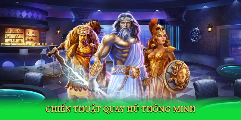 Chiến thuật quay hũ thông minh