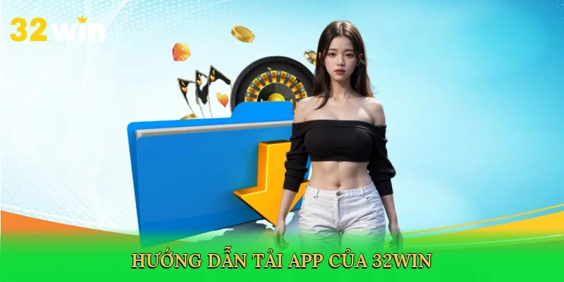 huong-dan-tai-app-cua-32win-4