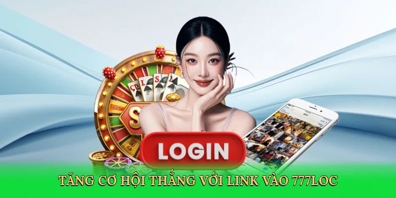 tang-co-hoi-thang-voi-link-vao-777loc-4