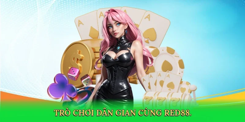 Trò chơi dân gian cùng RED88.