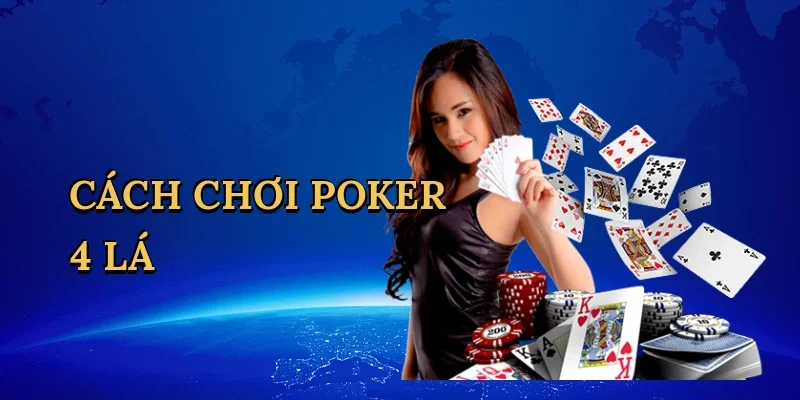 Cách chơi poker 4 lá