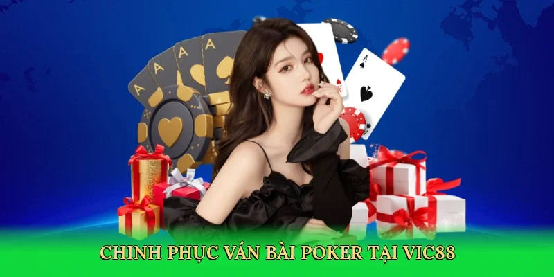 Chinh phục ván bài poker tại Vic88