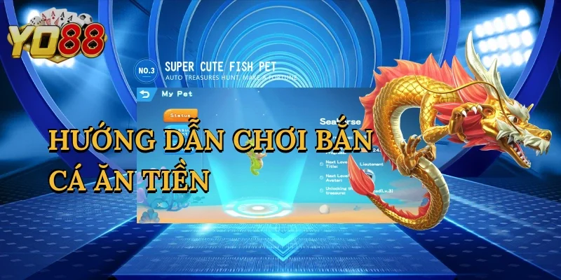 Hướng Dẫn Chơi Bắn Cá Ăn Tiền