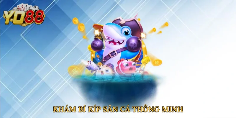 Khám bí kíp săn cá thông minh