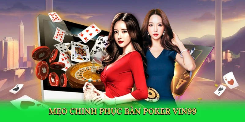 Mẹo chinh phục bàn poker Vin99