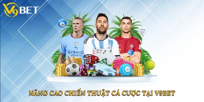 nang-cao-chien-thuat-ca-cuoc-tai-v9bet-4