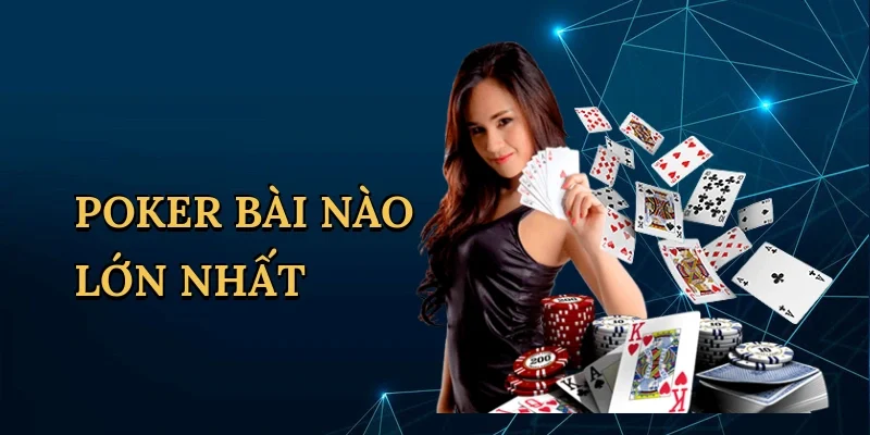 Poker Bài Nào Lớn Nhất – Bí Kíp Thắng Lớn Vin99!