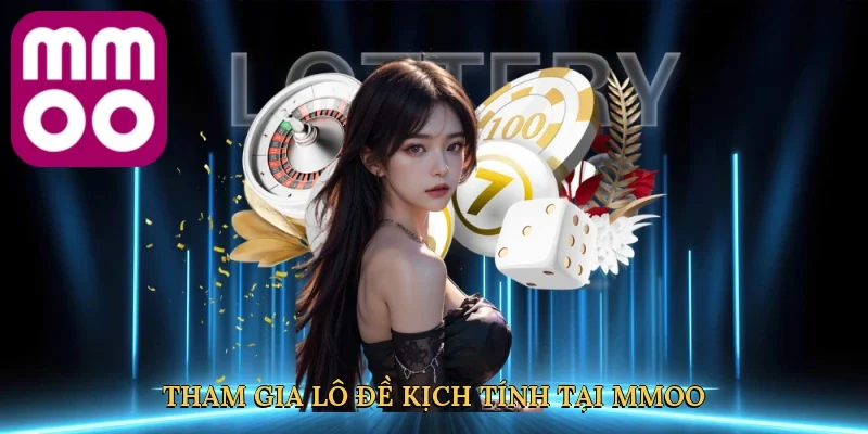 Tham gia lô đề kịch tính tại MMOO